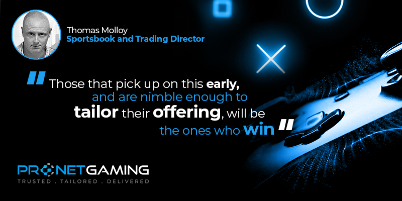 Sportsbook and Trading Director Tommy Molloy headshot in top left corner. Pronet Gaming logo in bottom left. Quote from The Esports Journal article is "Those that pick up on this early and are nimble enough to tailor their offering, will be the ones who win"